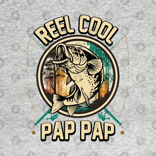 Reel Cool Pap Pap Fishing Gift by ryanjaycruz